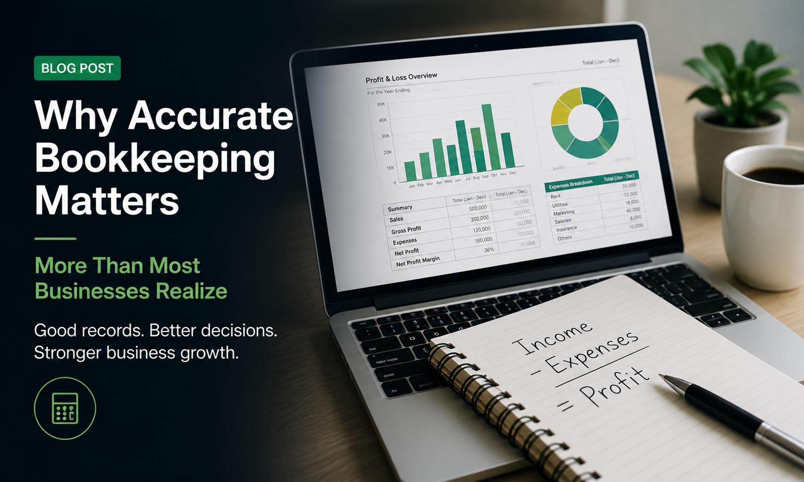 Why Accurate Bookkeeping Matters More Than Most Businesses Realize